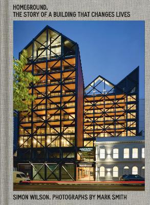 HomeGround: The story of a building that changes lives book