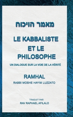 Le Kabbaliste et le Philosophe: Un Dialogue sur la Voie de la Vérité book