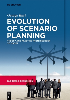 Evolution of Scenario Planning: Theory and Practice from Disorder to Order book