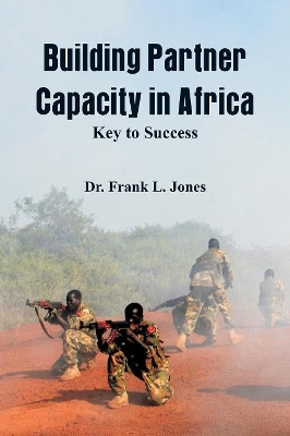 Building Partner Capacity in Africa: Keys to Success book