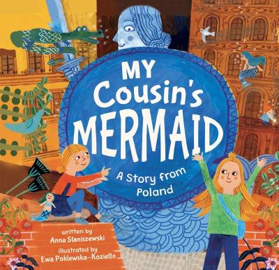 My Cousin's Mermaid: A Story from Poland book