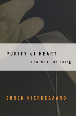 Purity of Heart is to Will One Thing book