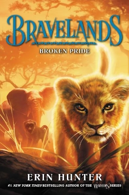 Bravelands: #1 Broken Pride by Erin Hunter