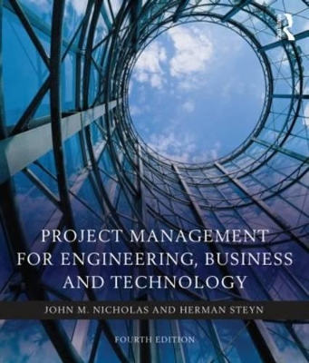 Project Management for Engineering, Business, and Technology by John M. Nicholas