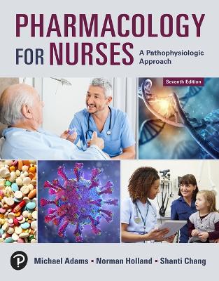 Pharmacology for Nurses: A Pathophysiologic Approach by Michael Adams