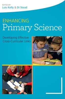 Enhancing Primary Science: Developing Effective Cross-Curricular Links book