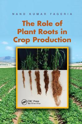 The Role of Plant Roots in Crop Production book