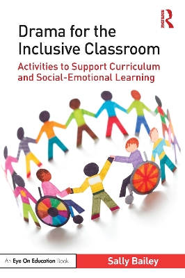 Drama for the Inclusive Classroom: Activities to Support Curriculum and Social-Emotional Learning book