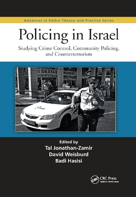 Policing in Israel: Studying Crime Control, Community, and Counterterrorism by Tal Jonathan-Zamir
