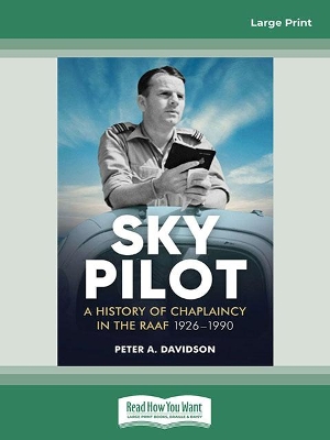 Sky Pilot: A History of Chaplaincy in the RAAF 1926-1990 book