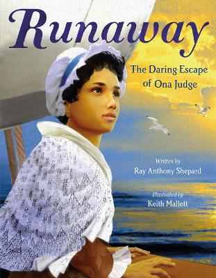 Runaway: The Daring Escape of Ona Judge book