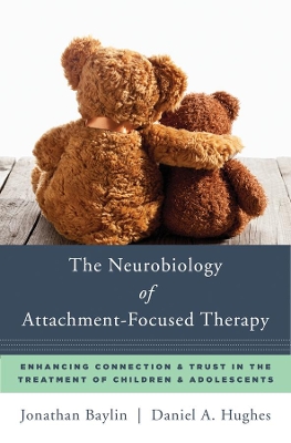 Neurobiology of Attachment-Focused Therapy book