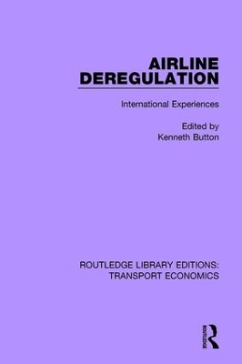 Airline Deregulation: International Experiences by Kenneth Button