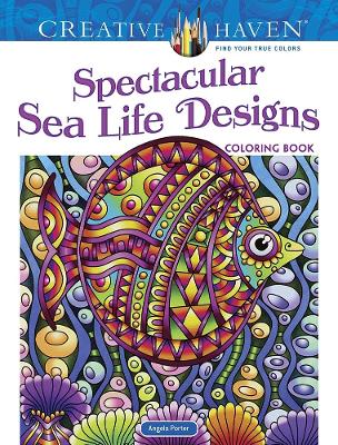 Creative Haven Spectacular Sea Life Designs Coloring Book book