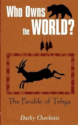 Who Owns the World?: The Parable of Tehya book