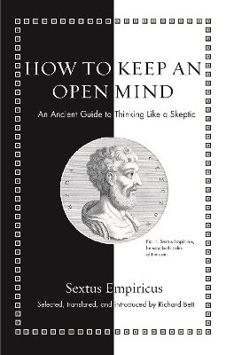 How to Keep an Open Mind: An Ancient Guide to Thinking Like a Skeptic book