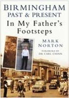 Birmingham Past & Present In My Father's Footsteps book