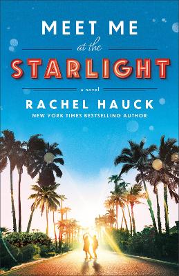 Meet Me at the Starlight by Rachel Hauck