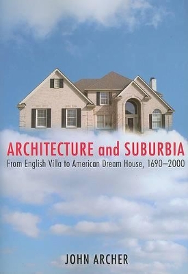 Architecture and Suburbia by John Archer