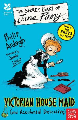 National Trust: The Secret Diary of Jane Pinny, Victorian House Maid by Philip Ardagh