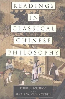 Readings in Classical Chinese Philosophy by Bryan W. Van Norden