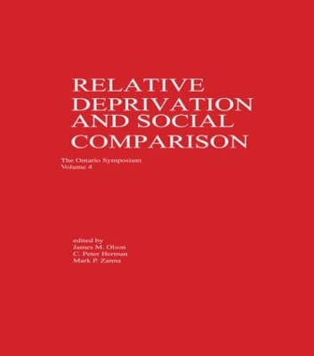 Relative Deprivation and Social Comparison: The Ontario Symposium, Volume 4 book