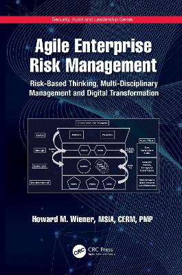 Agile Enterprise Risk Management: Risk-Based Thinking, Multi-Disciplinary Management and Digital Transformation book