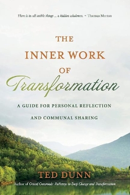 The Inner Work of Transformation: A Guide for Personal Reflection and Communal Sharing book