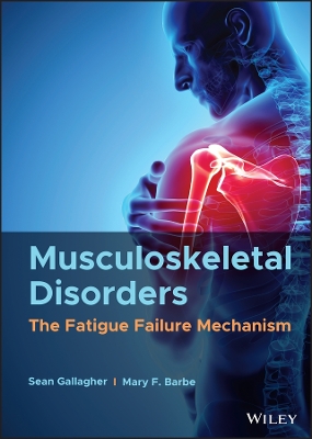 Musculoskeletal Disorders: The Fatigue Failure Mechanism book