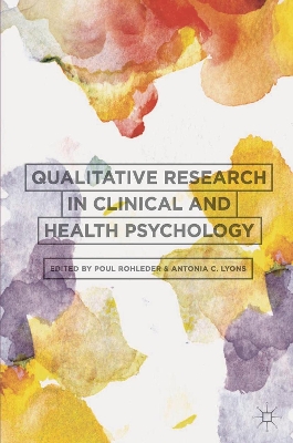 Qualitative Research in Clinical and Health Psychology by Poul Rohleder