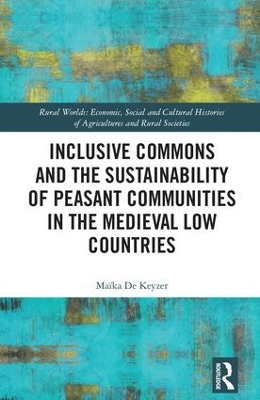 Inclusive Commons and the Sustainability of Peasant Communities in the Medieval Low Countries book