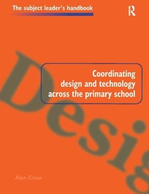Coordinating Design and Technology Across the Primary School book