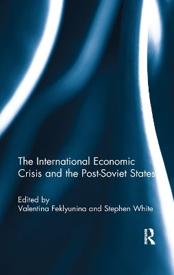 The International Economic Crisis and the Post-Soviet States book