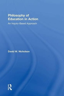 Philosophy of Education in Action by David W. Nicholson