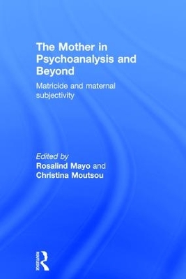 The Mother in Psychoanalysis and Beyond by Rosalind Mayo