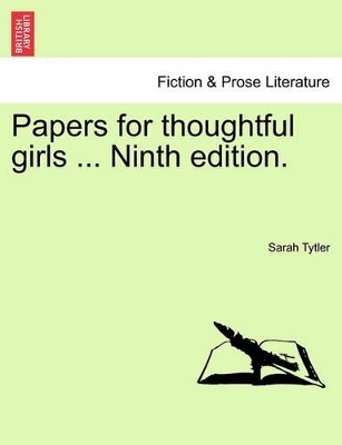 Papers for Thoughtful Girls ... Ninth Edition. book