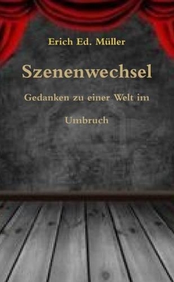 Szenenwechsel - Gedanken zu einer Welt im Umbruch book