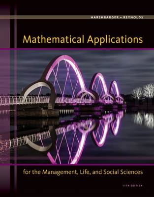 Mathematical Applications for the Management, Life, and Social Sciences by Ronald Harshbarger