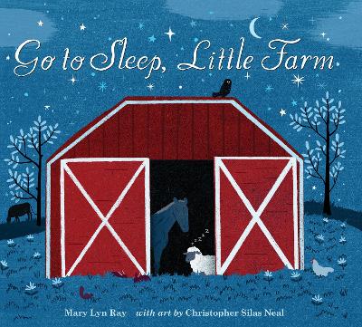 Go to Sleep, Little Farm by Mary Lyn Ray