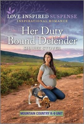 Her Duty Bound Defender by Sharee Stover