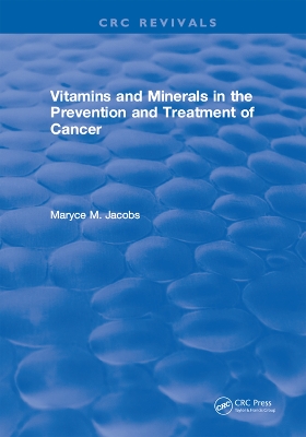 Vitamins and Minerals in the Prevention and Treatment of Cancer by Maryce M. Jacobs