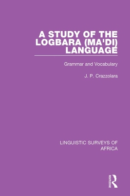A Study of the Logbara (Ma'di) Language: Grammar and Vocabulary book