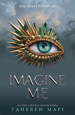 Shatter Me: #6 Imagine Me by Tahereh Mafi
