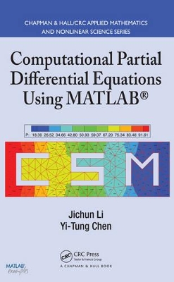 Computational Partial Differential Equations Using MATLAB by Jichun Li