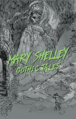 Mary Shelley: Gothic Tales book