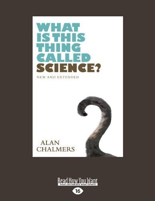 What is this thing called Science?: Fourth Edition by Alan Chalmers