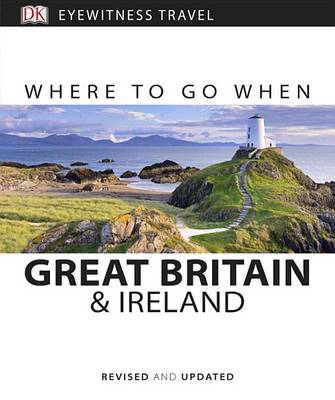 Where to Go When Great Britain and Ireland by DK