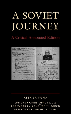 A A Soviet Journey: A Critical Annotated Edition by Alex La Guma