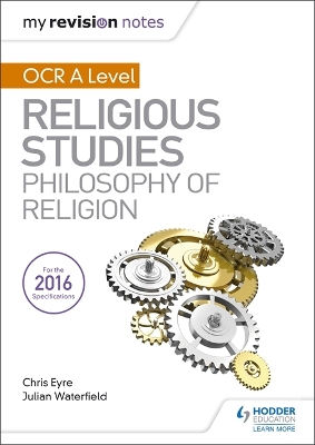 My Revision Notes OCR A Level Religious Studies: Philosophy of Religion by Julian Waterfield
