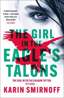 The Girl in the Eagle's Talons: The New Girl with the Dragon Tattoo Thriller by Karin Smirnoff